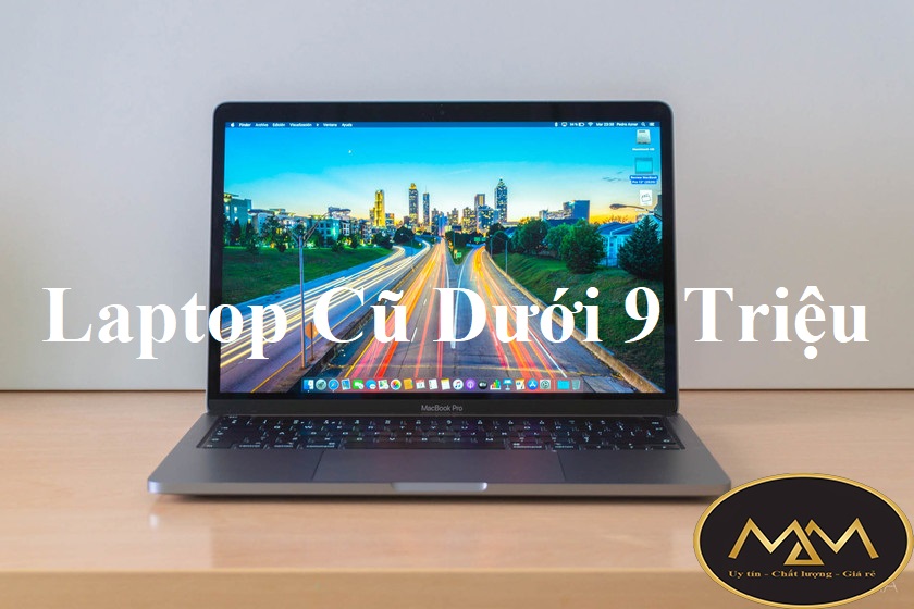 Laptop Cũ Dưới 9 Triệu