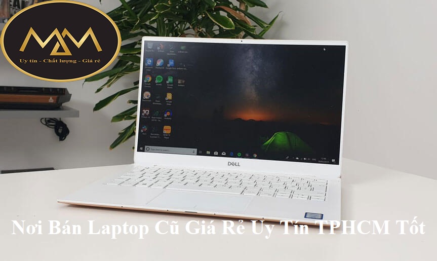 Nơi bán laptop cũ giá rẻ uy tín TPHCM tốt