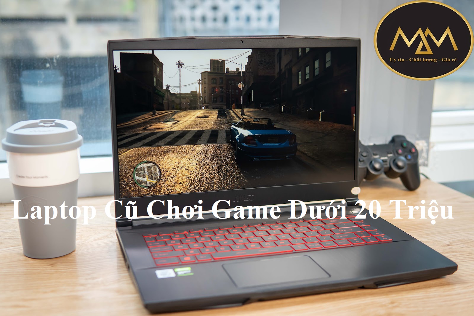 Laptop Cũ Chơi Game Dưới 20 Triệu