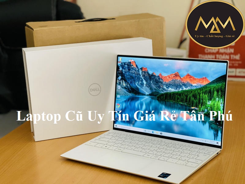 Laptop Cũ Uy Tín Giá Rẻ Tân Phú