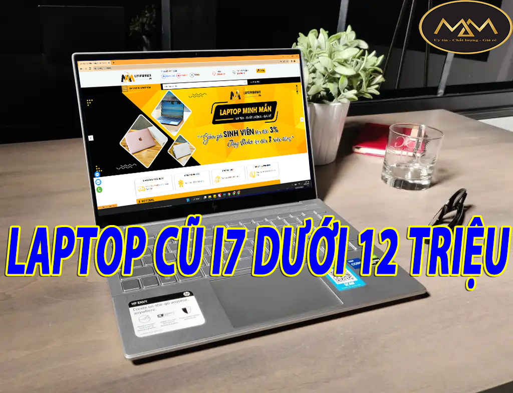 Laptop Cũ Dưới 12 Triệu Cấu Hình Cao