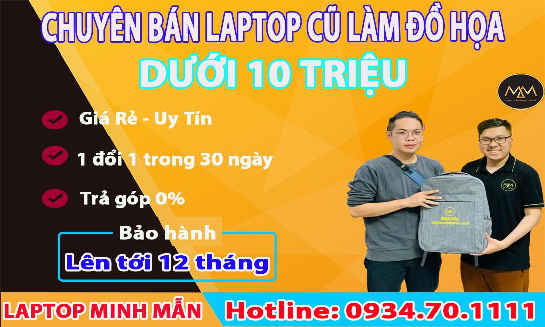 Laptop cũ làm đồ họa nặng dưới 10 triệu
