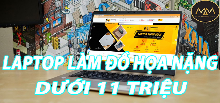 Laptop Cũ Làm Đồ Họa Nặng Dưới 11 Triệu