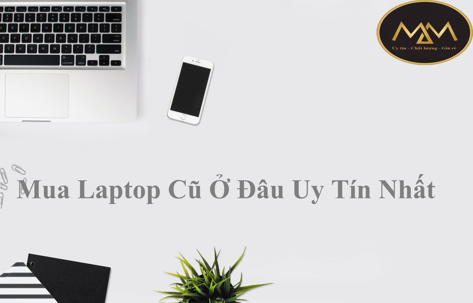 Mua Laptop Cũ Ở Đâu Uy Tín Nhất
