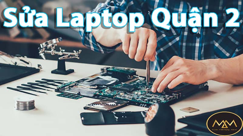 Sửa Laptop Chuyên Nghiệp Quận 2