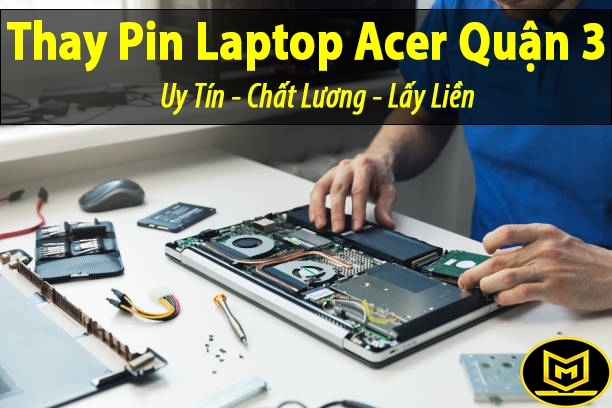 Bảng giá về dịch vụ thay pin laptop chính hãng quận 3 uy tín: CLICK XEM CHI TIẾT Thay pin laptop Acer quận 3