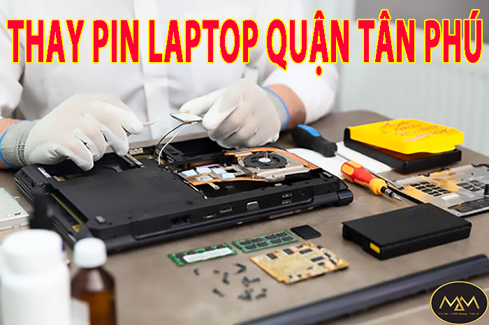 Thay Pin Laptop Quận Tân Phú Chất Lượng