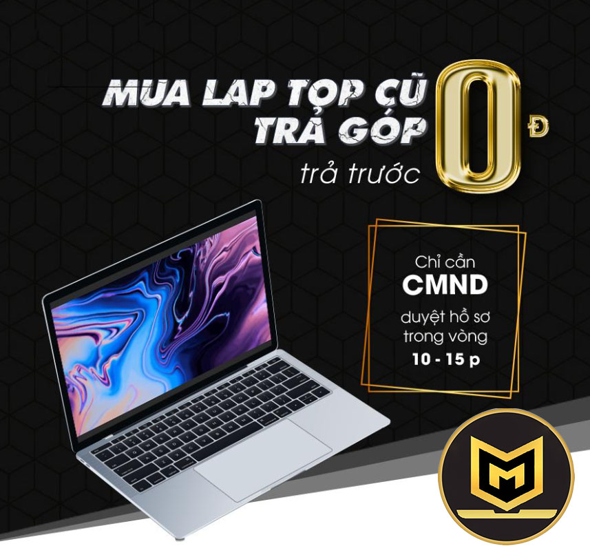 CỬA HÀNG BÁN LAPTOP CŨ TRẢ GÓP UY TÍN TPHCM