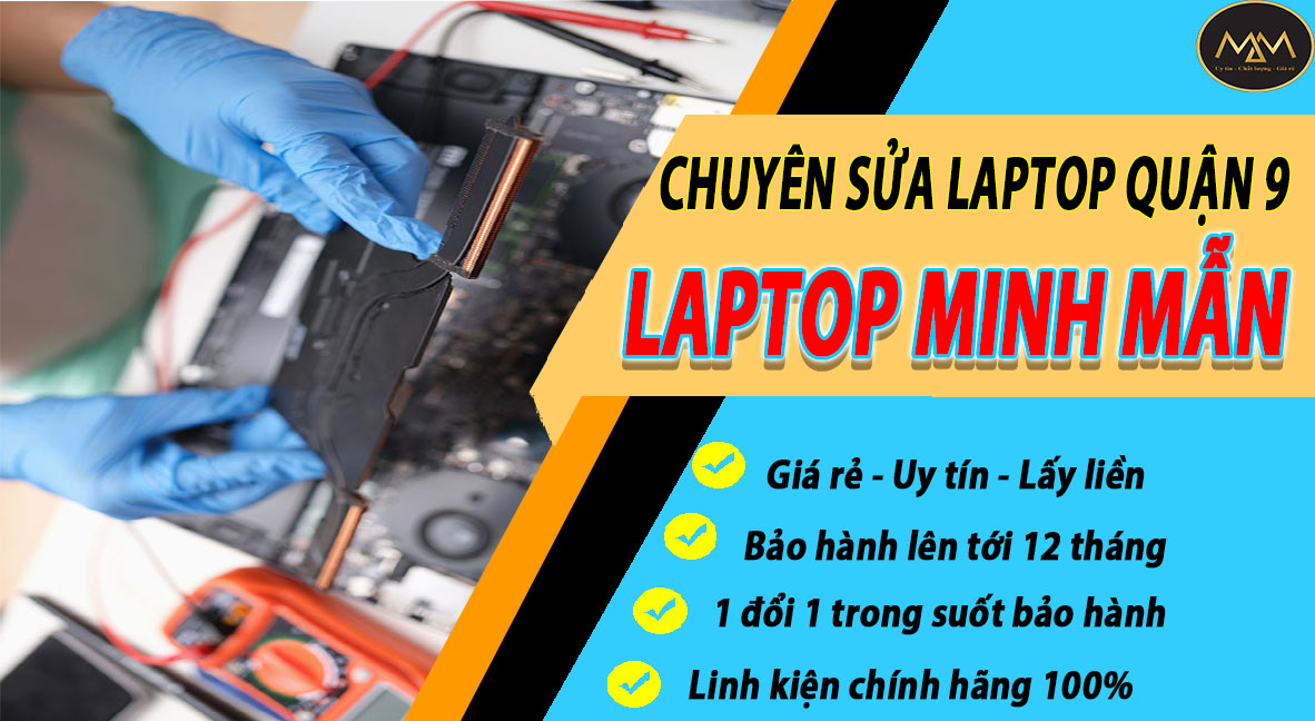 Sửa Laptop Quận 9 Uy Tín Giá Rẻ