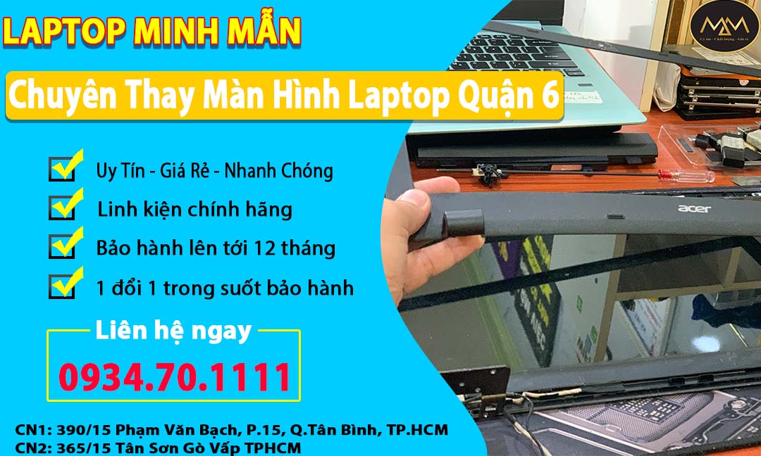 THAY MÀN HÌNH LAPTOP QUẬN 6 UY TÍN
