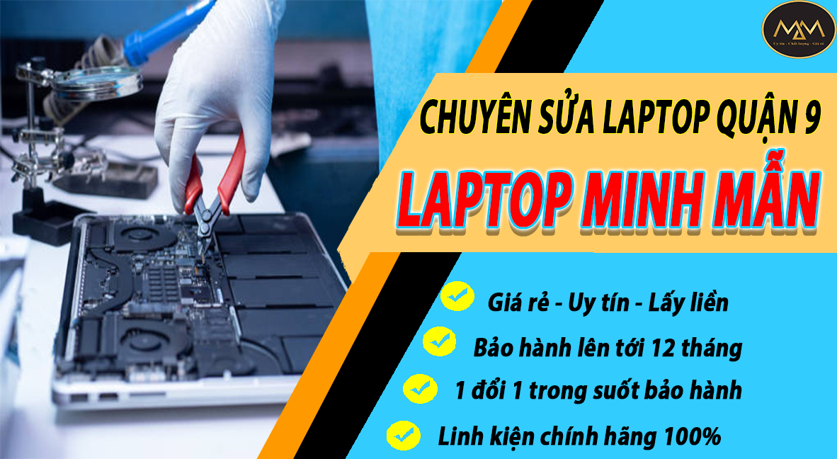 Sửa Laptop Quận 9 Uy Tín Giá Rẻ