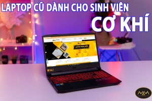 LAPTOP CŨ DÀNH CHO SINH VIÊN CƠ KHÍ