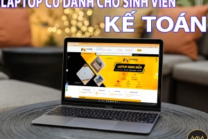 LAPTOP CŨ DÀNH CHO SINH VIÊN KINH TẾ
