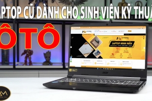 LAPTOP CŨ DÀNH CHO SINH VIÊN KỸ THUẬT Ô TÔ