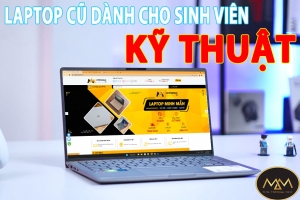 LAPTOP CŨ DÀNH CHO SINH VIÊN KỶ THUẬT
