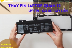 THAY PIN LAPTOP QUẬN 12 UY TÍN GIÁ RẺ LẤY LIỀN