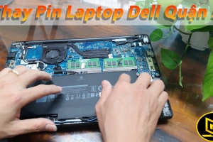 ĐỊA CHỈ THAY PIN LAPTOP DELL QUẬN 5 LẤY LIỀN