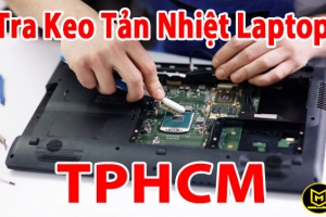 TOP CỬA HÀNG TRA KEO TẢN NHIỆT LAPTOP TPHCM