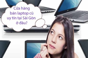 Mua laptop ở đâu uy tín, Cửa hàng bán laptop uy tín tphcm